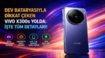 Dev Bataryasıyla Dikkat Çeken Vivo X300s Yolda: İşte Tüm Detayları