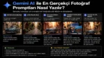 Gemini AI ile En Gerçekçi Fotoğraf Promptları Nasıl Yazılır?