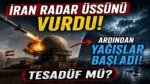 İran Radar Üssünü Vurdu, Ardından Yağışlar Başladı! Tesadüf mü?