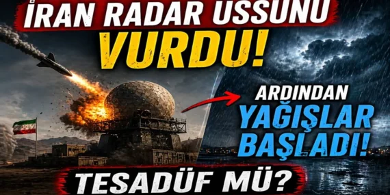 İran Radar Üssünü Vurdu, Ardından Yağışlar Başladı! Tesadüf mü?