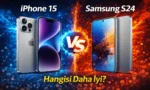 Phone 15 vs Samsung S24: Hangisi Daha İyi?