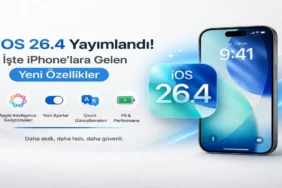 iOS 26.4 Güncellemesi Yayında: iPhone’lara Gelen Yeni Özellikler ve Değişiklikler