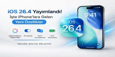 iOS 26.4 Güncellemesi Yayında: iPhone’lara Gelen Yeni Özellikler ve Değişiklikler